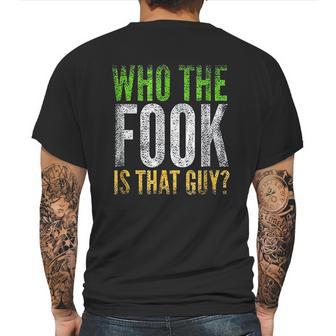 Who The Fook Is That Guy Mens Back Print T-shirt | Favorety UK