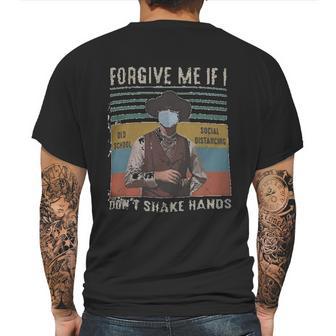 Forgive Me If I Dont Shake Hands Social Distancing Mens Back Print T-shirt | Favorety