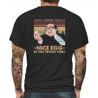 Frank Reynolds Can I Offer You A Nice Egg In This Trying Time Mens Back Print T-shirt | Favorety CA