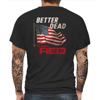 Funny Better Dead Than Red Cool Anti-Communist Us Flag Gift Mens Back Print T-shirt | Favorety CA