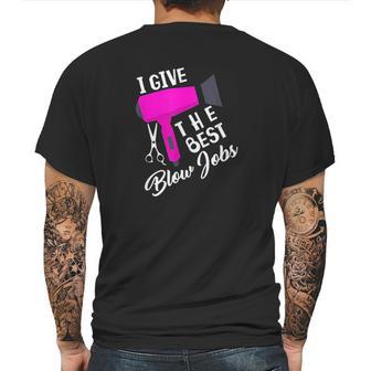 Funny Hairdresser I Give The Best Blow Jobs Hair Stylist Mens Back Print T-shirt | Favorety DE