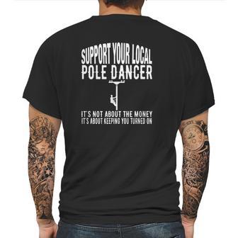 Funny Lineman Support Your Local Pole Dancer Mens Back Print T-shirt | Favorety UK