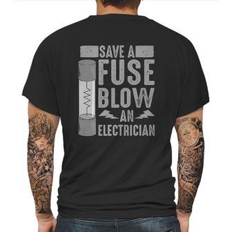 Funny Save A Fuse Blow An Electrician Cool Linesman Fan Gift Mens Back Print T-shirt | Favorety AU