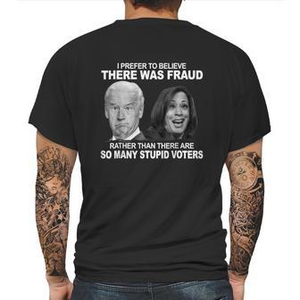 Funny Stupid Voters Here Was Fraud Rather Than Joe Biden Mens Back Print T-shirt | Favorety DE