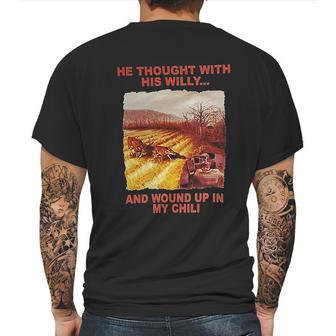 Funny He Thought With His Willy And Wound Up In My Chili Mens Back Print T-shirt | Favorety CA