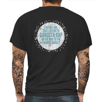 Im That Girl Listens To Gangsta Rap Way To Farmers Mens Back Print T-shirt | Favorety AU