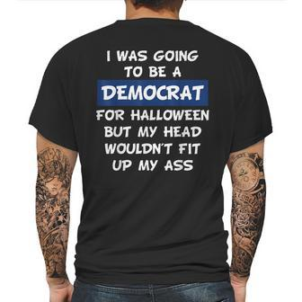 I Was Going To Be A Democrat For Halloween Mens Back Print T-shirt | Favorety DE