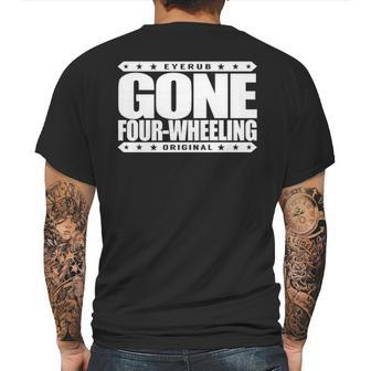 Gone Four Wheeling Off Road Jeep And Atv Driving Mens Back Print T-shirt | Favorety DE