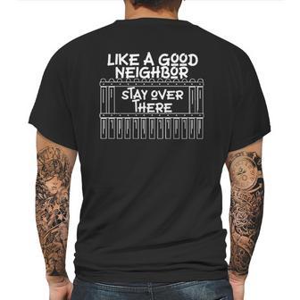 Like A Good Neighbor Stay Over There Social Distancing Mens Back Print T-shirt | Favorety AU