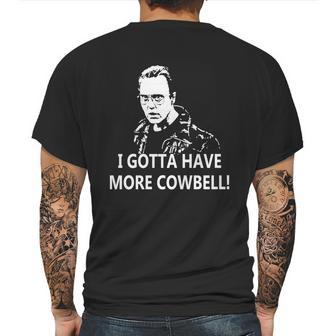 I Gotta Have More Cowbell Mens Back Print T-shirt | Favorety CA