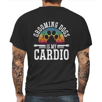 Grooming Dogs Is My Cardio Pet Groomer Furologist Fur Artist Gift Graphic Design Printed Casual Daily Basic Mens Back Print T-shirt | Favorety UK