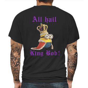 All Hail King Bob Bob Minion T Shirt Mens Back Print T-shirt | Favorety AU