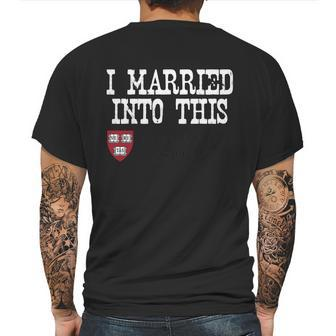 Harvard University Married Into I Married Into This Mens Back Print T-shirt | Favorety