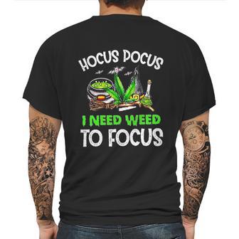 Hocus Pocus I Need Weed To Focus Smoker Mens Back Print T-shirt | Favorety UK