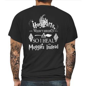 Hogwarts Wasn’T Hiring So I Heal Muggles Instead Mens Back Print T-shirt | Favorety AU