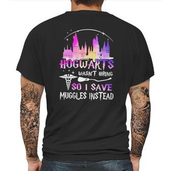 Hogwarts Wasnt Hiring So I Save Muggles Instead Mens Back Print T-shirt | Favorety AU