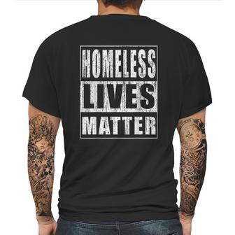 Homeless Lives Matter Funny Homeless Rights Activist Gift Mens Back Print T-shirt | Favorety DE