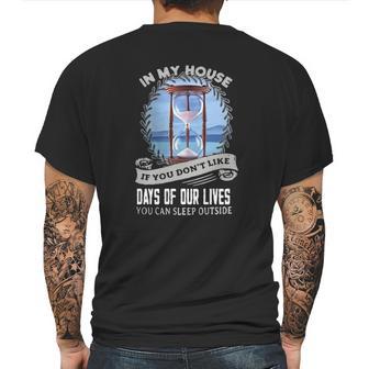 In My House If You Dont Like Days Of Our Lives Mens Back Print T-shirt | Favorety