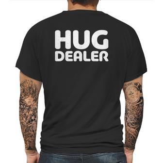 Hug Dealer Embrace Lover Gift Mens Back Print T-shirt | Favorety