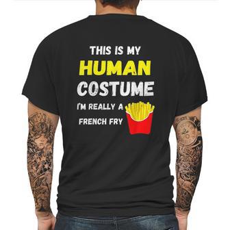 This Is My Human Costume I Am Really A French Fry Fries Mens Back Print T-shirt | Favorety UK