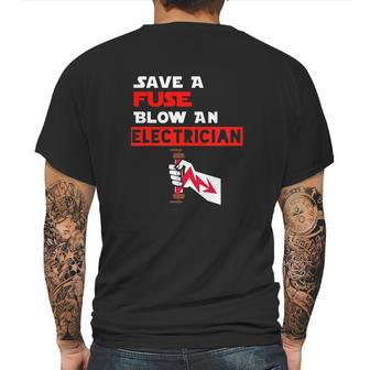 Humor Electrical Quote Save A Fuse Blow An Electrician Mens Back Print T-shirt | Favorety AU