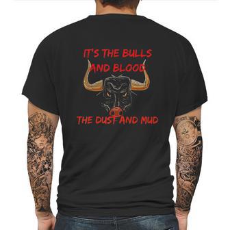 Its The Bulls And Blood The Dust And Mud Cowboy Bull Riding Mens Back Print T-shirt | Favorety DE