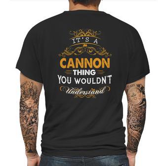 Its A Cannon Thing You Wouldnt Understand - Cannon T Shirt Cannon Hoodie Cannon Family Cannon Tee Cannon Name Cannon Lifestyle Cannon Shirt Cannon Names Mens Back Print T-shirt | Favorety UK