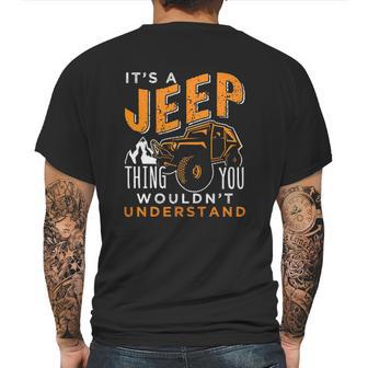 Its A Jeep Thing You Wouldnt Unterstand Enjoyable Gift 2022 Mens Back Print T-shirt | Favorety DE