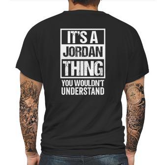 Its A Jordan Thing You Wouldnt Understand Family Name Mens Back Print T-shirt | Favorety CA