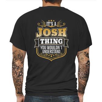 Its A Josh Thing You Wouldnt Understand Josh Mens Back Print T-shirt | Favorety DE