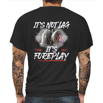 It’S Not Lag It’S Foreplay Turbo Shirt Mens Back Print T-shirt | Favorety DE