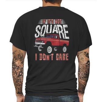 If Its Not Square I Dont Care Funny Squarebody Vintage Mens Back Print T-shirt | Favorety CA