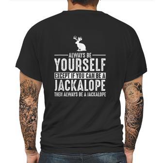 Jackalope Always Be Yourself Except If You Can Be Mens Back Print T-shirt | Favorety CA