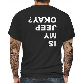 Is My Jeep Okay Funny T Shirt Mens Back Print T-shirt | Favorety CA