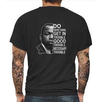 John Lewis Do Something Get In Trouble Good Trouble Necessary Trouble Mens Back Print T-shirt | Favorety UK