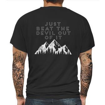 Just Beat The Devil Out Of It Mountain Scene Artist Humor Graphic Design Printed Casual Daily Basic Mens Back Print T-shirt | Favorety AU