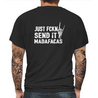 Just Fckn Send It Madafakas Mens Back Print T-shirt | Favorety AU