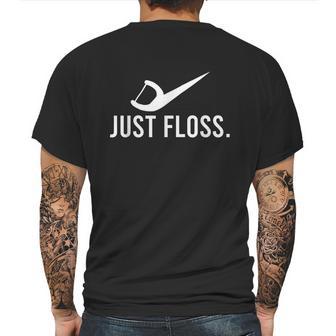 Just Floss Dental Pick Cleaner Dental Hygiene Dentist Gift Graphic Design Printed Casual Daily Basic Mens Back Print T-shirt | Favorety DE