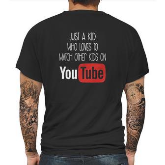 Just A Kid Who Loves To Watch Other Kids On Youtube Mens Back Print T-shirt | Favorety