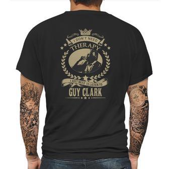 I Just Need To Listen To Guy Clark Mens Back Print T-shirt | Favorety CA