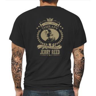 I Just Need To Listen To Jerry Reed Mens Back Print T-shirt | Favorety