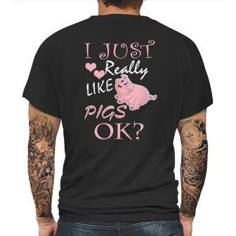 I Just Really Love Pigs Funny Piggy Gift Tee Mens Back Print T-shirt | Favorety