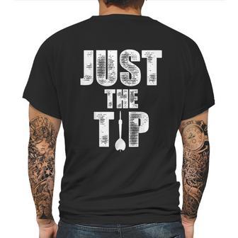 Just The Tip Dart Pin Funny Shooting Darts Mens Back Print T-shirt | Favorety DE