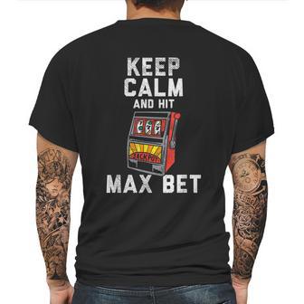 Keep Calm And Hit Max Bet Mens Back Print T-shirt | Favorety AU