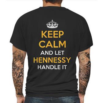 Keep Calm And Let Hennessy Handle It Cool Gift Idea Mens Back Print T-shirt | Favorety