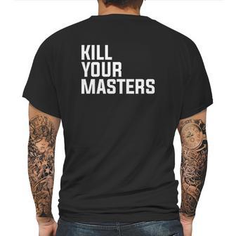 Kill Your Masters Basic Graphic Mens Back Print T-shirt | Favorety UK