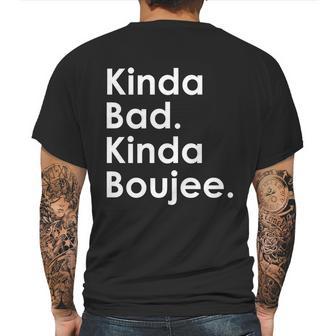 Kinda Bad Kinda Boujee Trendy Saying Text Logo Mens Back Print T-shirt | Favorety