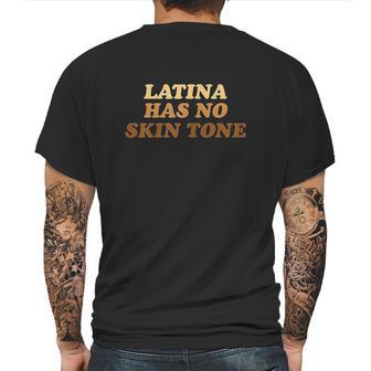 Latina Has No Skin Tone Mens Back Print T-shirt | Favorety