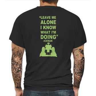 Leave Me Alone I Know What I Am Doing Iceman Mens Back Print T-shirt | Favorety DE