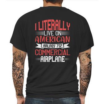 I Literally Live On American Airlines 737 Commercial Airplane Mens Back Print T-shirt | Favorety UK